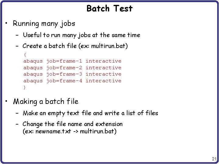 Batch Test • Running many jobs – Useful to run many jobs at the Batch Test • Running many jobs – Useful to run many jobs at the