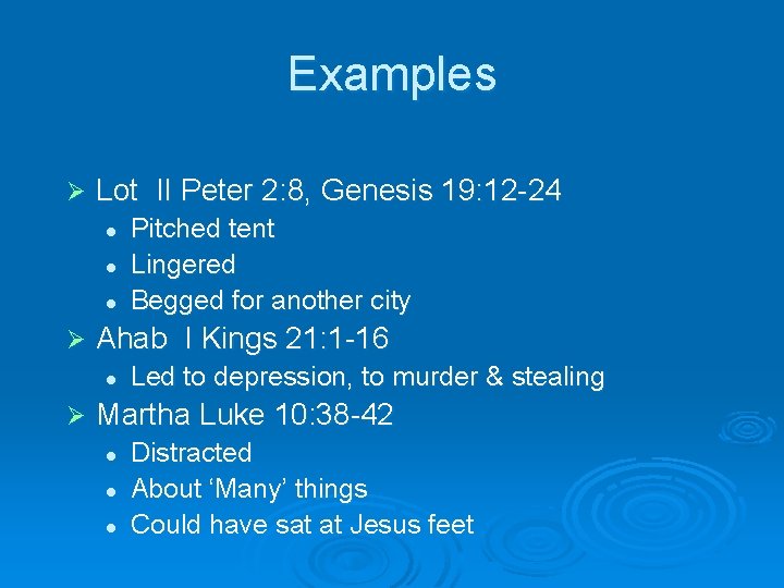 Examples Ø Lot II Peter 2: 8, Genesis 19: 12 -24 l l l