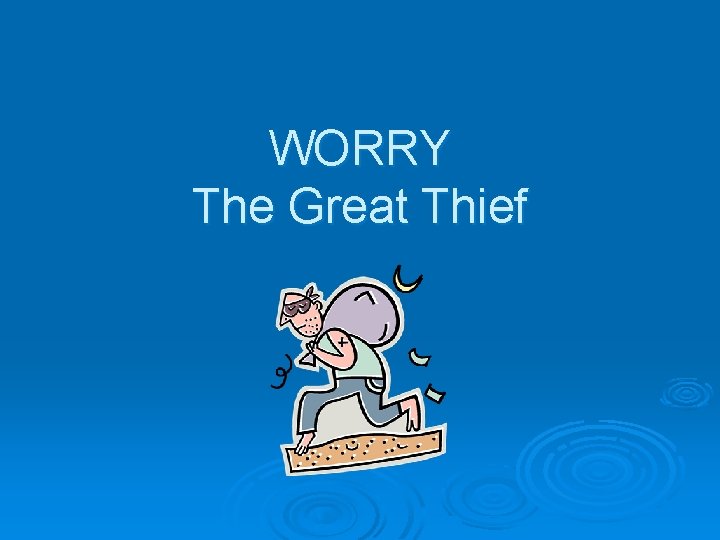 WORRY The Great Thief 