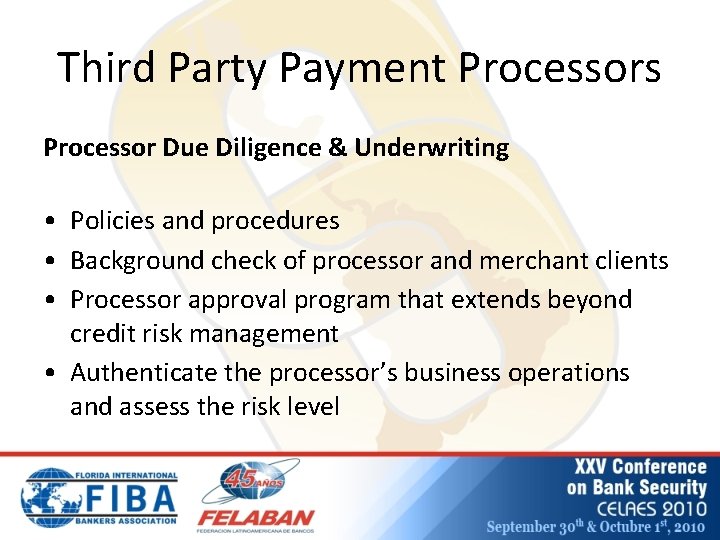 Third Party Payment Processors Processor Due Diligence & Underwriting • Policies and procedures •