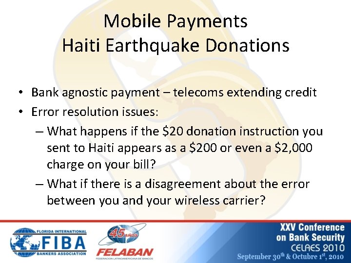 Mobile Payments Haiti Earthquake Donations • Bank agnostic payment – telecoms extending credit •