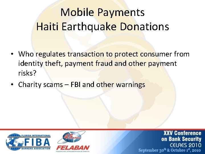 Mobile Payments Haiti Earthquake Donations • Who regulates transaction to protect consumer from identity