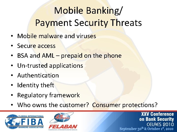 Mobile Banking/ Payment Security Threats • • Mobile malware and viruses Secure access BSA