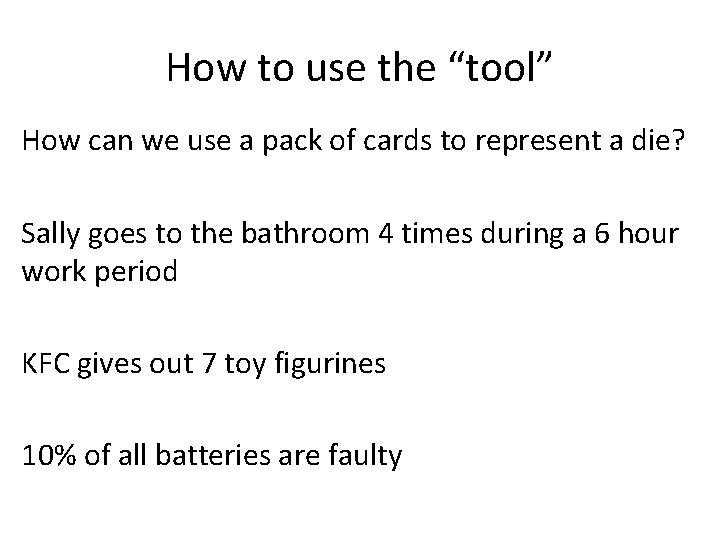 How to use the “tool” How can we use a pack of cards to