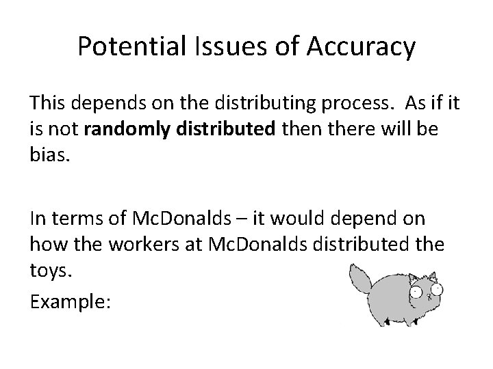 Potential Issues of Accuracy This depends on the distributing process. As if it is