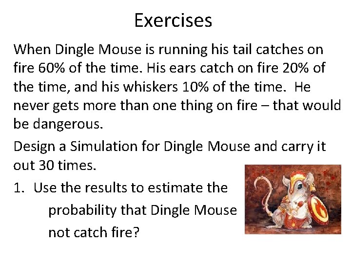 Exercises When Dingle Mouse is running his tail catches on fire 60% of the