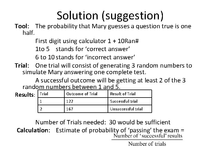 Solution (suggestion) Tool: The probability that Mary guesses a question true is one half.