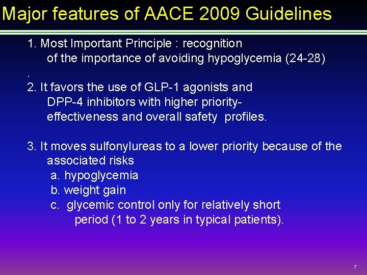Major features of AACE 2009 Guidelines 1. Most Important Principle : recognition of the