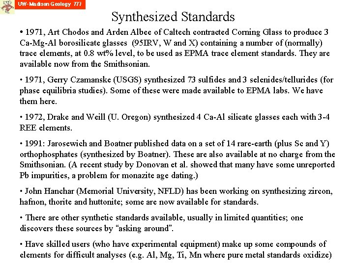 Synthesized Standards • 1971, Art Chodos and Arden Albee of Caltech contracted Corning Glass