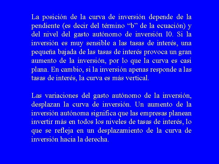 La posición de la curva de inversión depende de la pendiente (es decir del