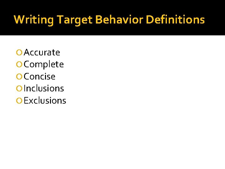 Writing Target Behavior Definitions Accurate Complete Concise Inclusions Exclusions 