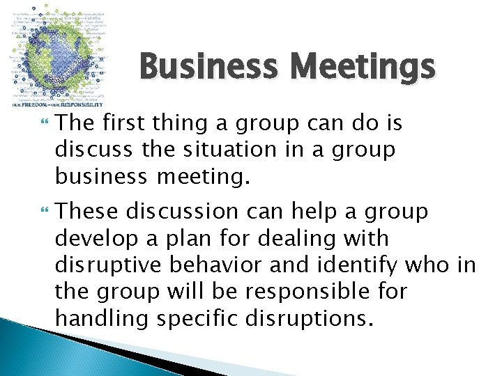 Business Meetings The first thing a group can do is discuss the situation in