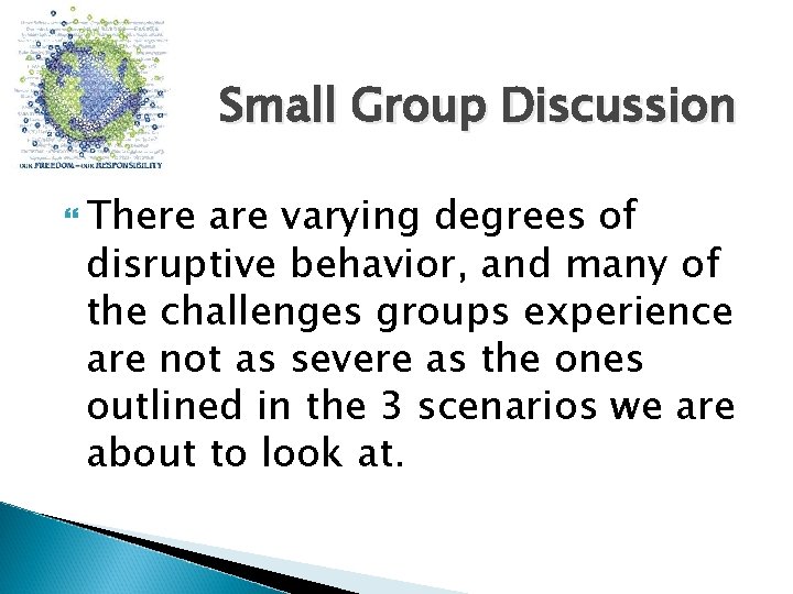 Small Group Discussion There are varying degrees of disruptive behavior, and many of the