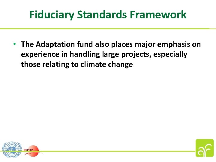 Fiduciary Standards Framework • The Adaptation fund also places major emphasis on experience in