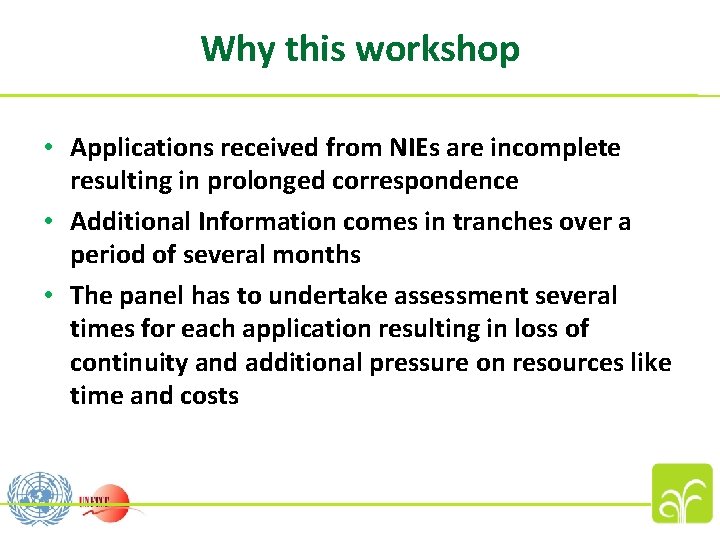 Why this workshop • Applications received from NIEs are incomplete resulting in prolonged correspondence