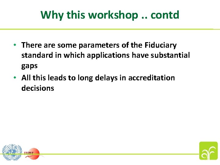 Why this workshop. . contd • There are some parameters of the Fiduciary standard