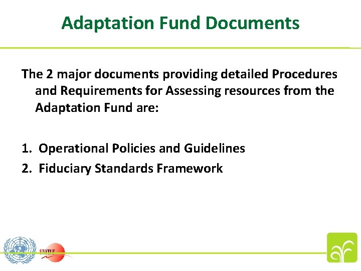 Adaptation Fund Documents The 2 major documents providing detailed Procedures and Requirements for Assessing