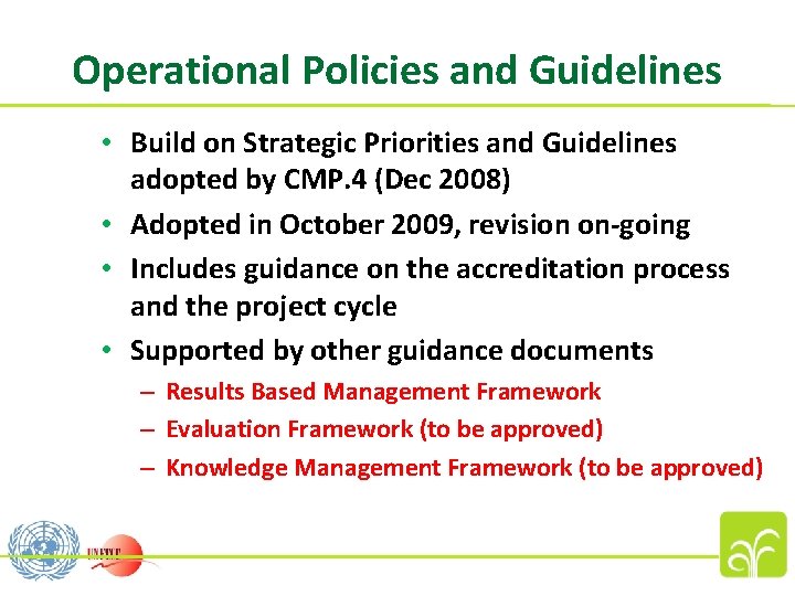 Operational Policies and Guidelines • Build on Strategic Priorities and Guidelines adopted by CMP.