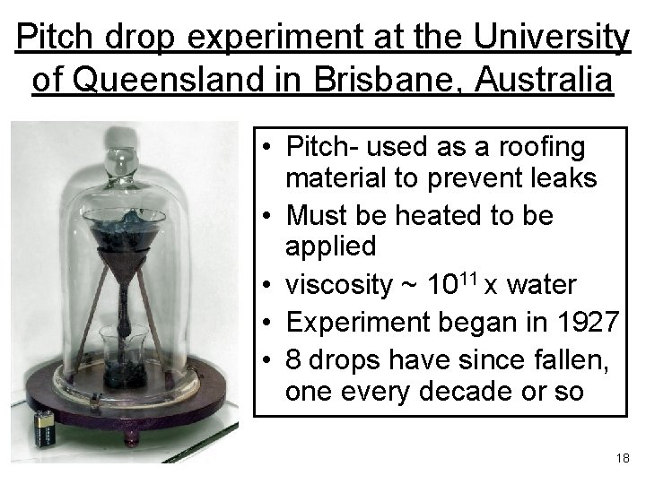 Pitch drop experiment at the University of Queensland in Brisbane, Australia • Pitch- used