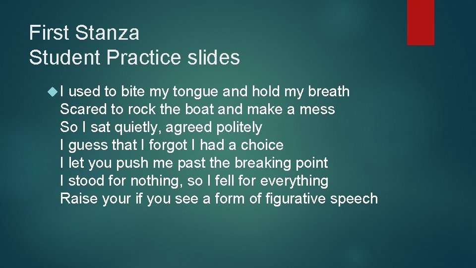 First Stanza Student Practice slides I used to bite my tongue and hold my