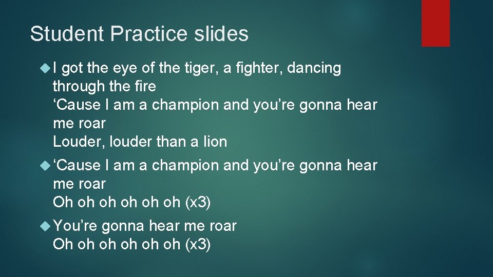 Student Practice slides I got the eye of the tiger, a fighter, dancing through