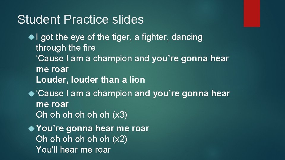 Student Practice slides I got the eye of the tiger, a fighter, dancing through