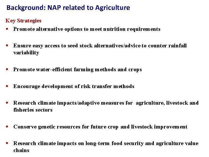  Background: NAP related to Agriculture Key Strategies § Promote alternative options to meet