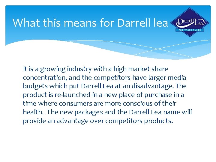 What this means for Darrell lea It is a growing industry with a high