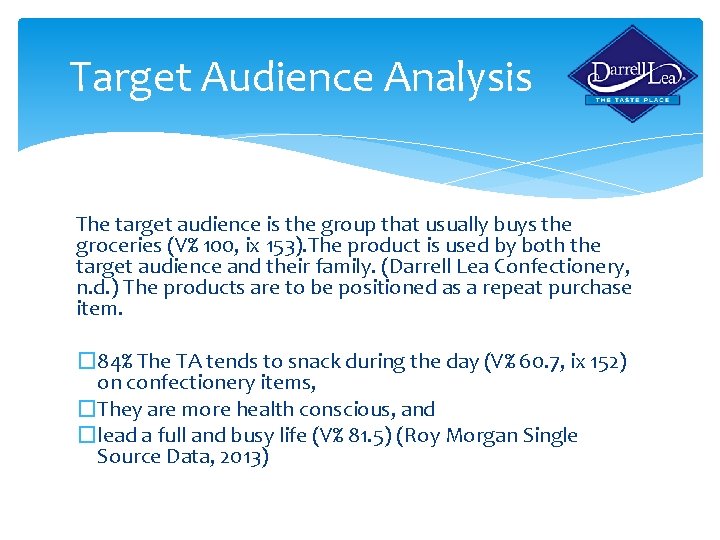 Target Audience Analysis The target audience is the group that usually buys the groceries