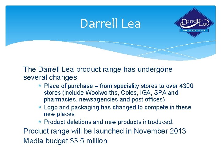 Darrell Lea The Darrell Lea product range has undergone several changes Place of purchase
