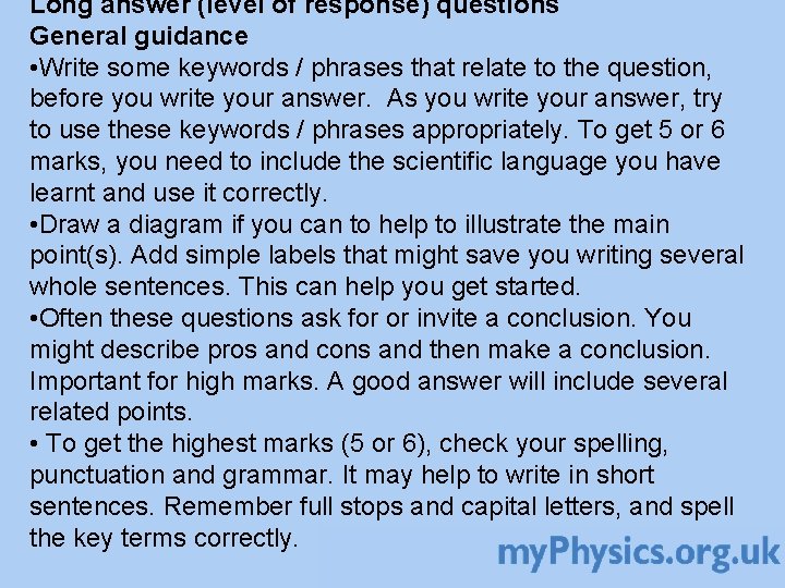 Long answer (level of response) questions General guidance • Write some keywords / phrases