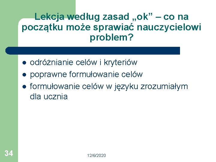 Lekcja według zasad „ok” – co na początku może sprawiać nauczycielowi problem? l l