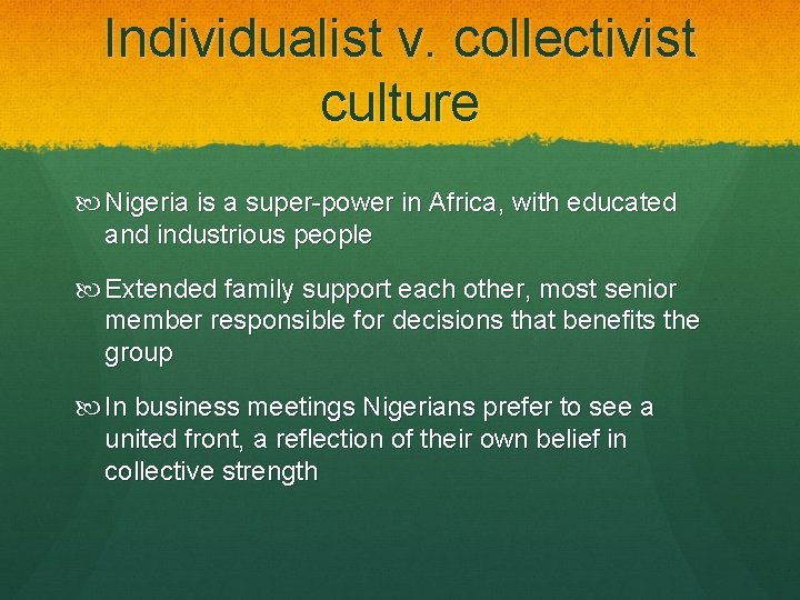 Individualist v. collectivist culture Nigeria is a super-power in Africa, with educated and industrious