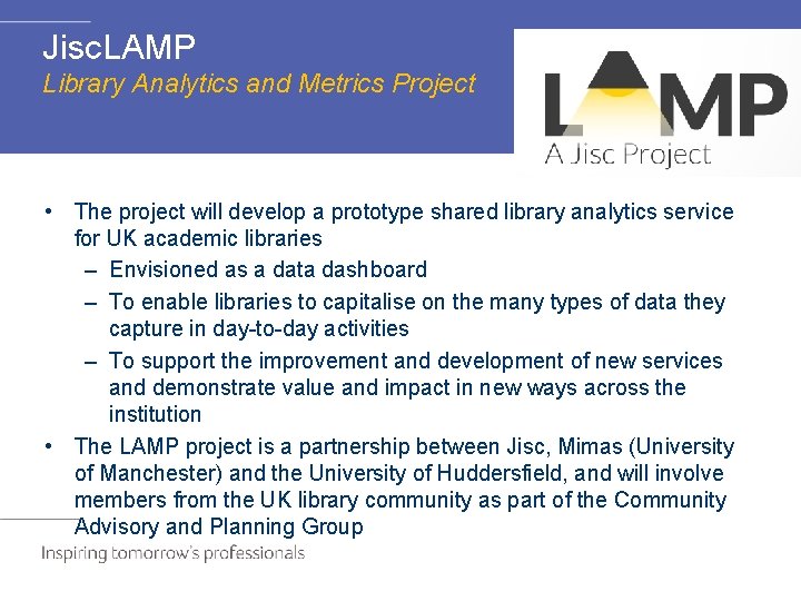 Jisc. LAMP Library Analytics and Metrics Project • The project will develop a prototype