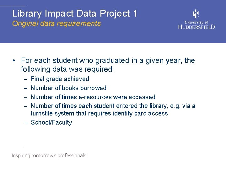 Library Impact Data Project 1 Original data requirements • For each student who graduated