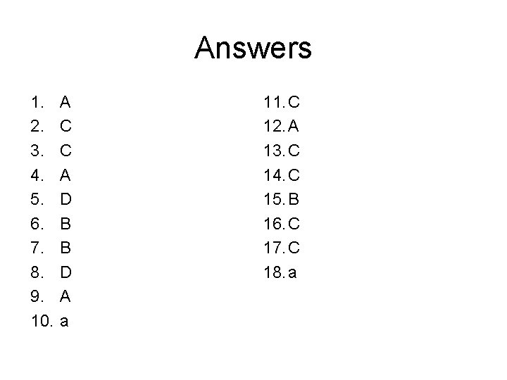 Answers 1. 2. 3. 4. 5. 6. 7. 8. 9. 10. A C C