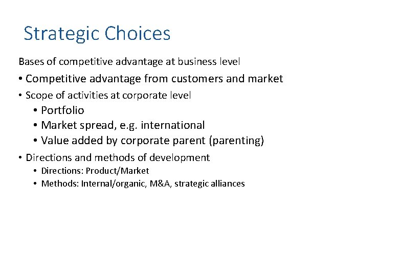 Strategic Choices Bases of competitive advantage at business level • Competitive advantage from customers