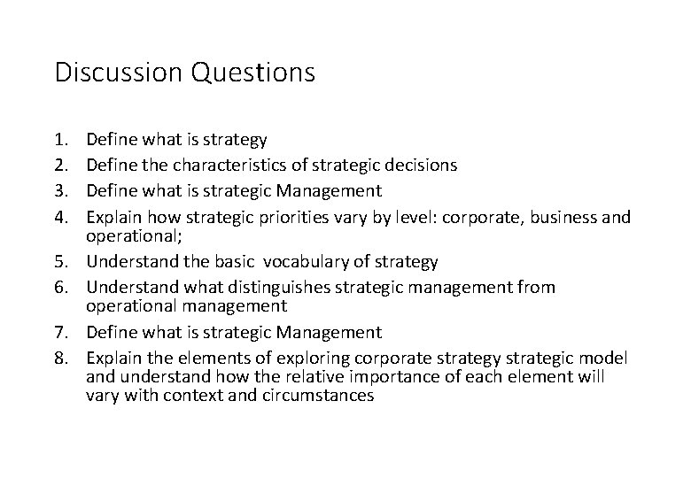 Discussion Questions 1. 2. 3. 4. 5. 6. 7. 8. Define what is strategy