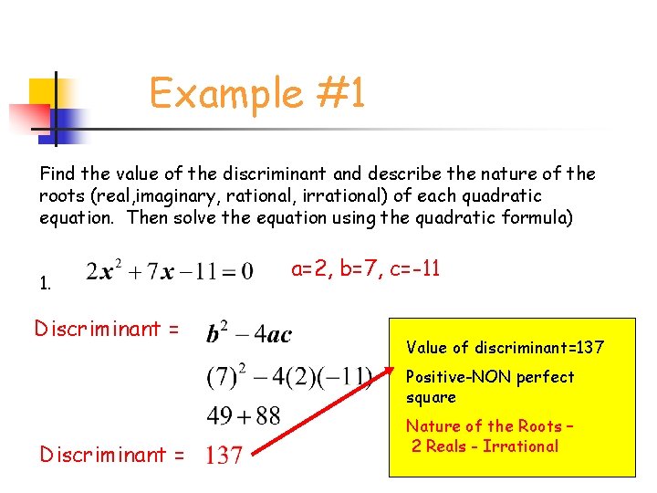 Example #1 Find the value of the discriminant and describe the nature of the