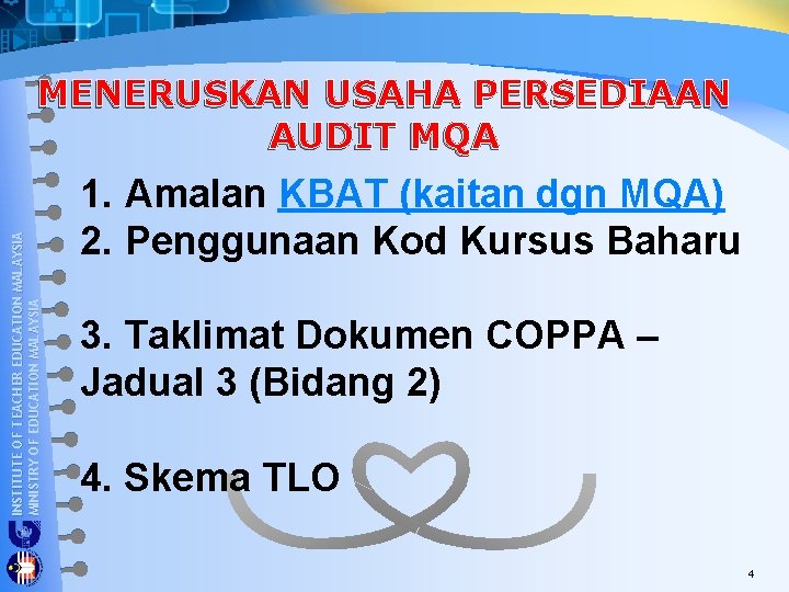 INSTITUTE OF TEACHER EDUCATION MALAYSIA MINISTRY OF EDUCATION MALAYSIA MENERUSKAN USAHA PERSEDIAAN AUDIT MQA