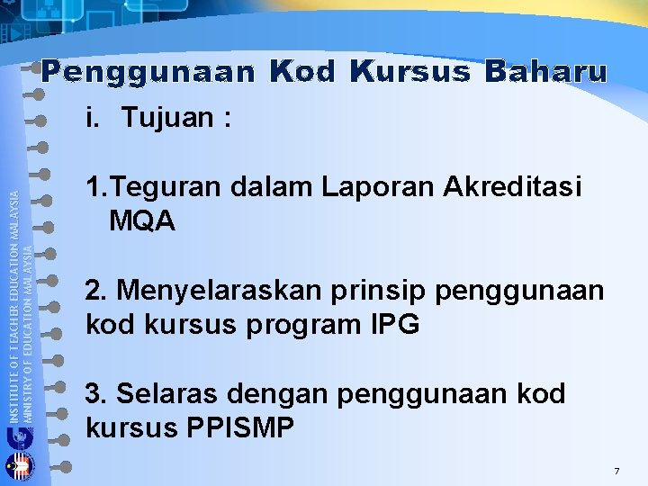 Penggunaan Kod Kursus Baharu INSTITUTE OF TEACHER EDUCATION MALAYSIA MINISTRY OF EDUCATION MALAYSIA i.