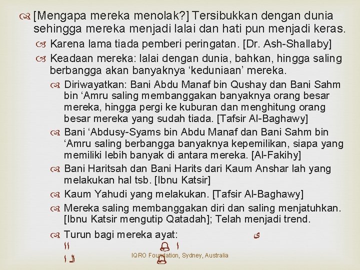  [Mengapa mereka menolak? ] Tersibukkan dengan dunia sehingga mereka menjadi lalai dan hati