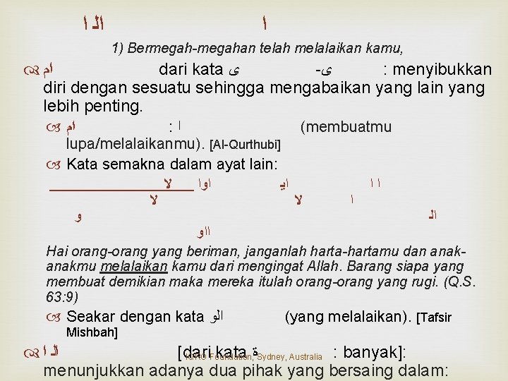  ﺍﻟ ﺍ ﺍ 1) Bermegah-megahan telah melalaikan kamu, ﺍﻡ dari kata ﻯ -