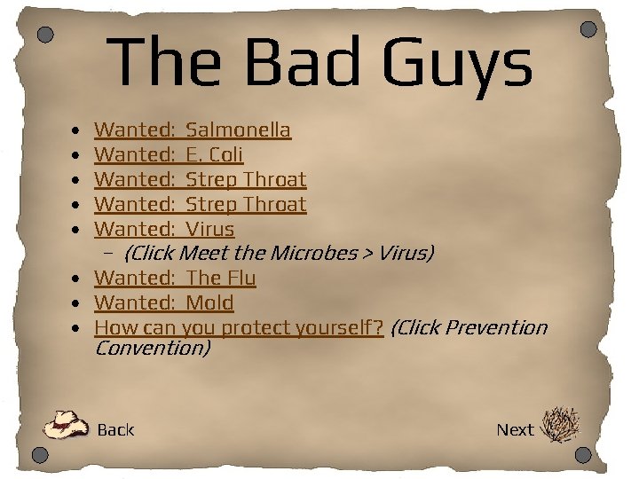 The Bad Guys • • • Wanted: Salmonella Wanted: E. Coli Wanted: Strep Throat