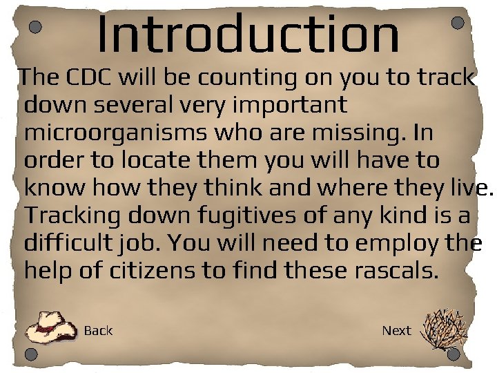 Introduction The CDC will be counting on you to track down several very important