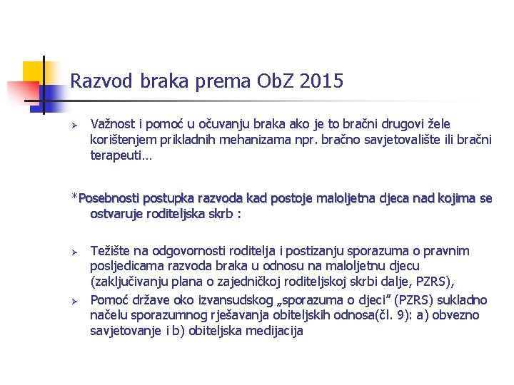 Razvod braka prema Ob. Z 2015 Ø Važnost i pomoć u očuvanju braka ako