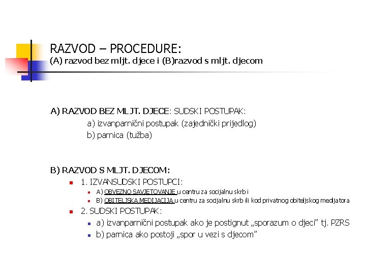 RAZVOD – PROCEDURE: (A) razvod bez mljt. djece i (B)razvod s mljt. djecom A)