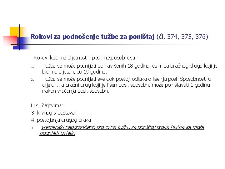 Rokovi za podnošenje tužbe za poništaj (čl. 374, 375, 376) Rokovi kod maloljetnosti i