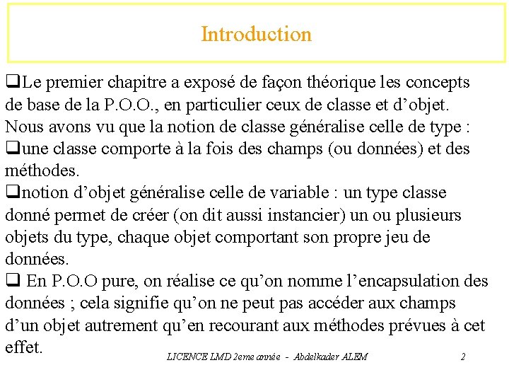 Introduction q. Le premier chapitre a exposé de façon théorique les concepts de base