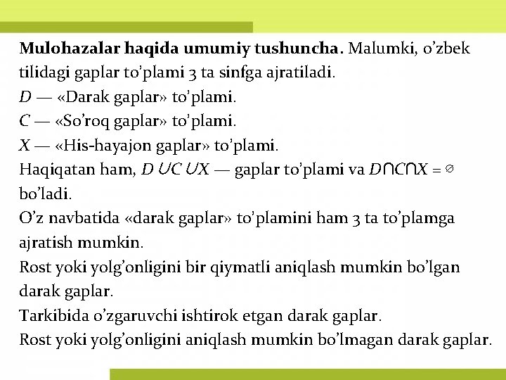 Mulohazalar haqida umumiy tushuncha. Malumki, o’zbek tilidagi gaplar to’plami 3 ta sinfga ajratiladi. D